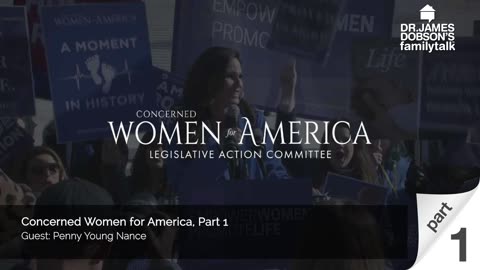 Concerned Women for America - Part 1 with Guest Penny Young Nance