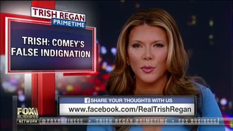 Fox News Trish Reagan Tells Comey — Drop The Holier Than Thou Indignation!