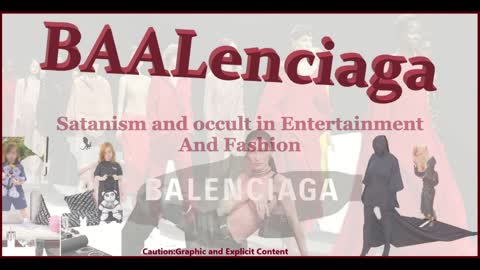 #224~ BAALenciaga - Exposure into the GLOBAL satanic fashion industry