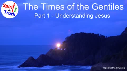 Times of the Gentiles, Part 1: Understanding Jesus (Luke 21:20-24)