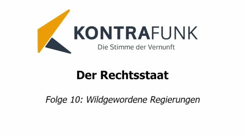 Der Rechtsstaat - Folge 10: Wildgewordene Regierungen