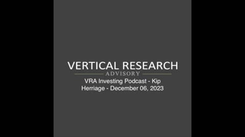 VRA Investing Podcast - Kip Herriage - December 06, 2023
