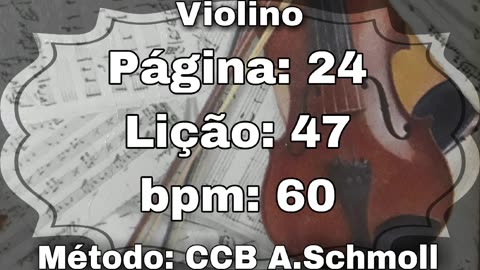 Página: 24 Lição: 47 - Violino [60 bpm]