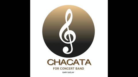 CHACATA – (Concert Band Program Music)