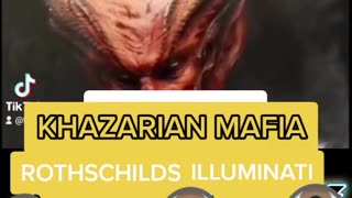 Khazarian Mafia, Rothschild's and the Illuminati