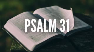 Psalm 31 // The Faith of The Fathers