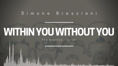 The Beatles - Within You Without You (Ambient Cover)