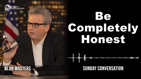 “Be Completely Honest” | Sunday Conversation 7/9/2023