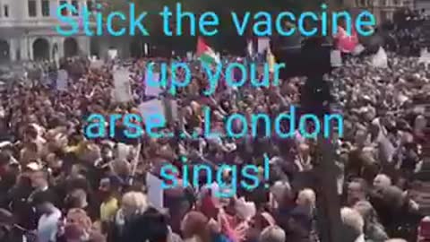 London’s People: Stick that Vaccine up you Ass.