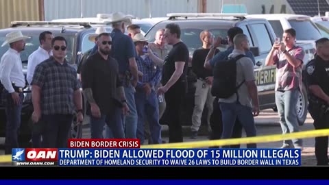 Trump: Biden Allowed Flood Of 15 Million Illegals