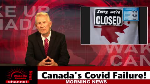 Wake Up Canada News - Canada's Covid Failure!