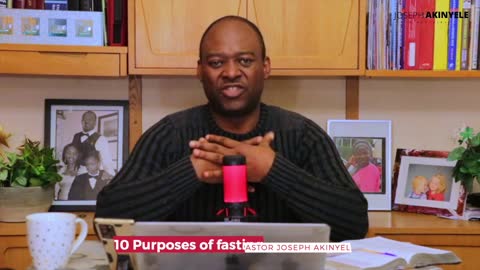 10 Purposes of Fasting and Prayer Part 1 by Pastor Joseph Akinyele