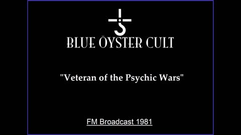 Blue Oyster Cult - Veteran of the Psychic Wars (Live in New Haven, Connecticut 1981) FM Broadcast