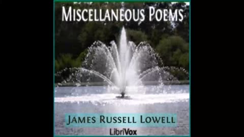 Miscellaneous Poems by James Russell Lowell - FULL AUDIOBOOK