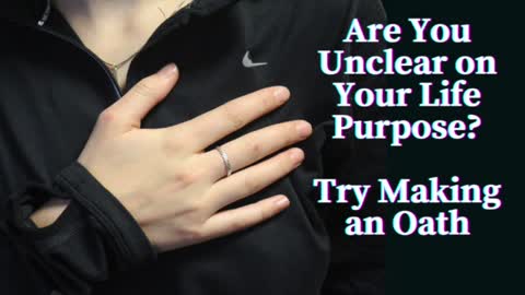 Are You Unclear on Your Life Purpose? Try Taking an Oath