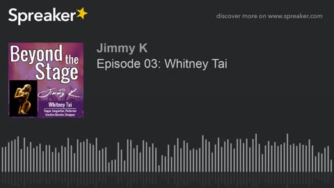 Beyond The Stage - Episode 3 - Whitney Tai