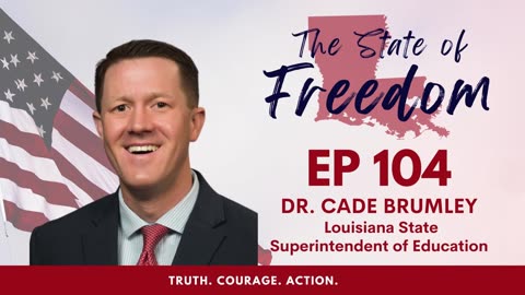 Episode 104 - On the State of LA's Public Education w/ Dr. Cade Brumley, LA Superintendent of...