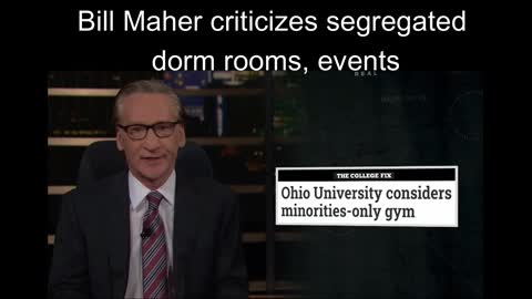 Bill Maher calls out universities that promote segregation under the guise of progress