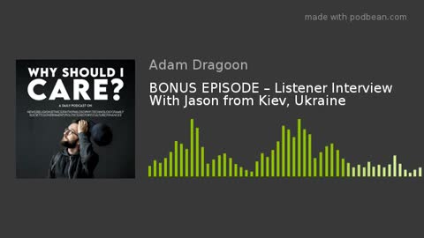 BONUS EPISODE – Listener Interview With Jason from Kiev, Ukraine