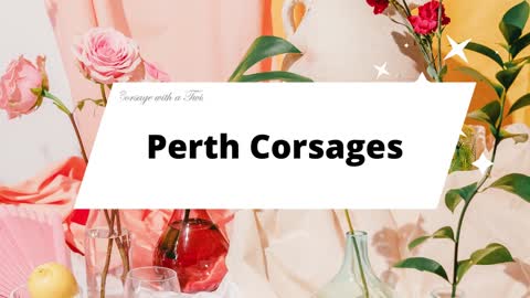 Perth Corsages