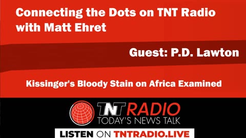 Connecting the Dots 3: Kissinger's Bloody Stain on Africa with PD Lawton