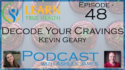 Decode Your Cravings with Kevin Geary - #48