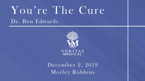 You're The Cure with Dr. Ben Edwards, December 2, 2019 with Morley Robbins