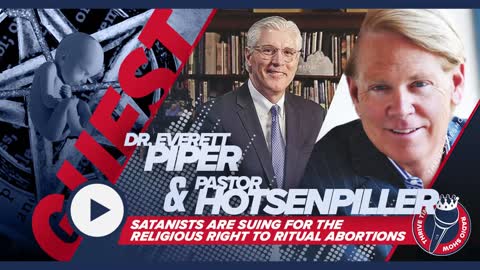Dr. Everett Piper & Pastor Hotsenpiller | Satanists Suing for the Religious Right to Ritual Abortion