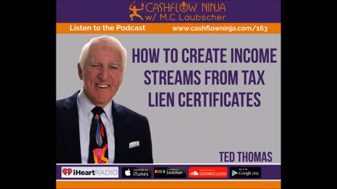 Ted Thomas Shares How To Create Income Streams From Tax Lien Certificates