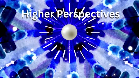 HIGHER PERSPECTIVES: AN EVOLUTIONARY APPROACH TO CURRENT EVENTS