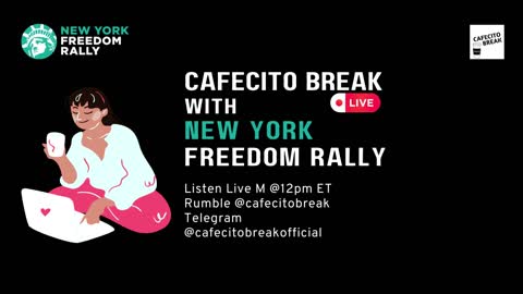 Cafecito Break with New York Freedom Rally epM7 053022