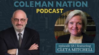 ColemanNation Podcast - Episode 58: Cleta Mitchell | Litigating the Next Election