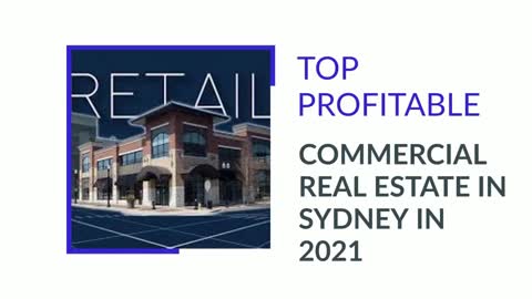 TOP 9 PROFITABLE COMMERCIAL REAL ESTATE IN SYDNEY IN 2021