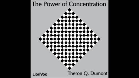 The Power of Concentration by William Walker Atkinson Full Audiobook