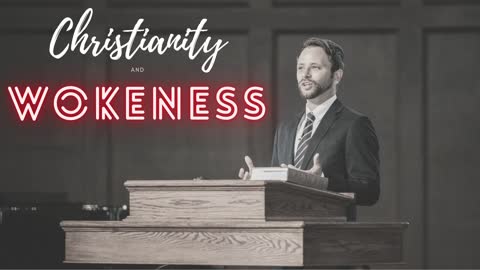 Christianity and Wokeness | Owen Strachan