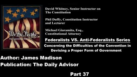 We The People | Federalists VS Anti-Federalists | #37