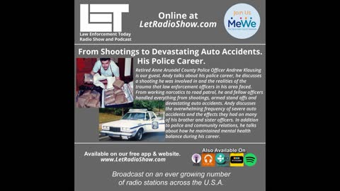 From Shootings to Devastating Auto Accidents. His Police Career.