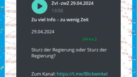 Zu viel Info – zu wenig Zeit 29.o4.2024 Sturz der Regierung ...