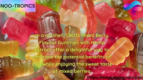 Berry Bliss Unveiled: Exploring CBDfx Mixed Berry Flavour Gummies with Hemp Extract
