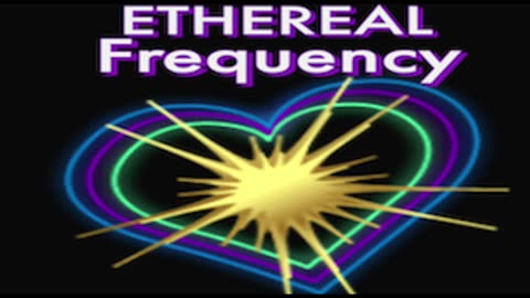 ETHEREAL Frequency - True Being
