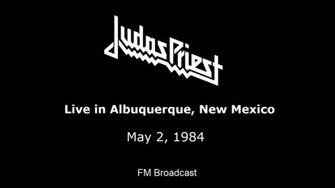 Judas Priest - Live In Albuquerque, New Mexico 1984 (FM Broadcast)