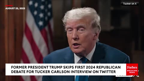 WATCH- Trump Tells Tucker Carlson On 'X' Show Why