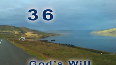 God's Will - Verse 36. The Ways of God [2012]