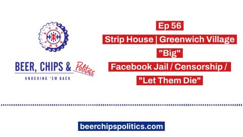Ep 56 - Strip House, Greenwich Village, NYC, "Big", Facebook Jail, Censorship, "Let them Die"