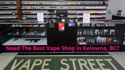 Vape Street | Vape Shop in Kelowna, BC | (236) 420-2112