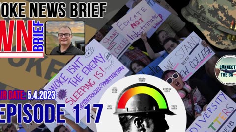 Episode 117 - Woke News Brief 5.4.23