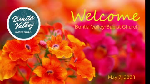 Sunday at Bonita Valley Baptist Church May 7