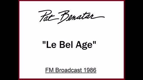 Pat Benatar - Le Bel Age (Live in Portland, Oregon 1986) FM Broadcast