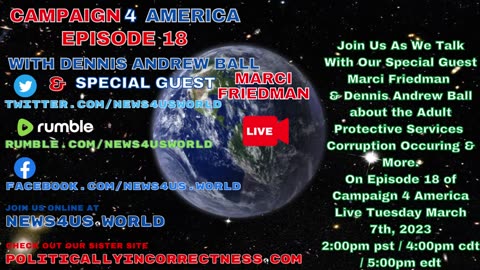 CAMPAIGN 4 AMERICA Episode 18, With Dennis Andrew Ball & Special Guest Marci Friedman