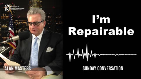 “I’m Repairable“ | Sunday Conversation 7/30/2023
